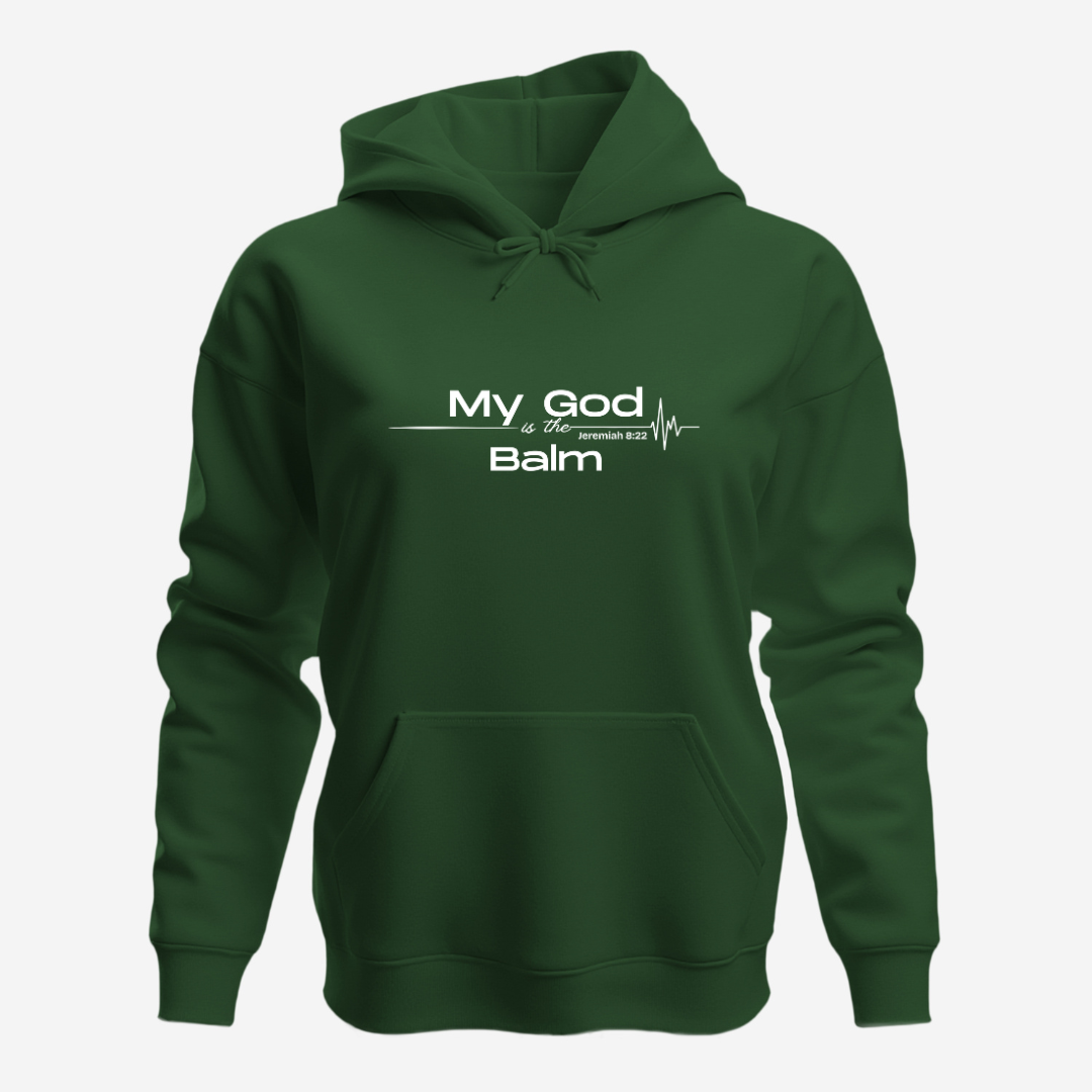 Faith-Based Inspirational Quote Hoodie – “My God is the Balm” | Unisex Christian Sweatshirt, Comfort Wear, Religious Gift