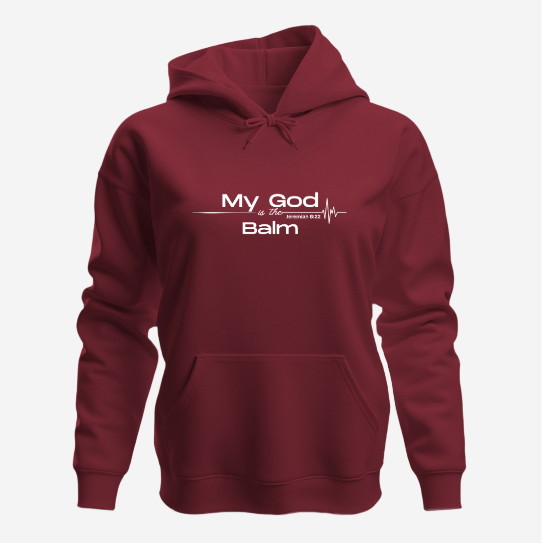 Faith-Based Inspirational Quote Hoodie – “My God is the Balm” | Unisex Christian Sweatshirt, Comfort Wear, Religious Gift
