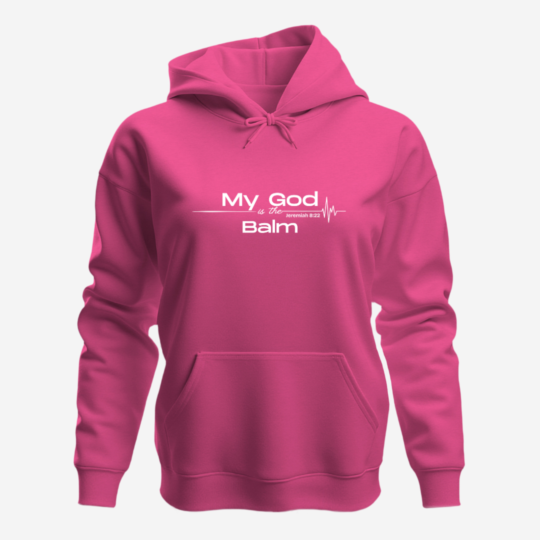 Faith-Based Inspirational Quote Hoodie – “My God is the Balm” | Unisex Christian Sweatshirt, Comfort Wear, Religious Gift