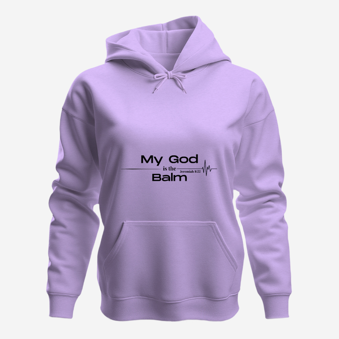 Faith-Based Inspirational Quote Hoodie – “My God is the Balm” | Unisex Christian Sweatshirt, Comfort Wear, Religious Gift