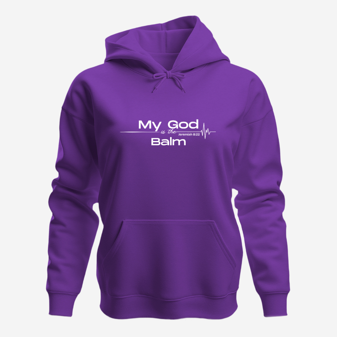Faith-Based Inspirational Quote Hoodie – “My God is the Balm” | Unisex Christian Sweatshirt, Comfort Wear, Religious Gift