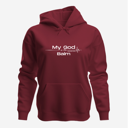 Faith-Based Inspirational Quote Hoodie – “My God is the Balm” | Unisex Christian Sweatshirt, Comfort Wear, Religious Gift