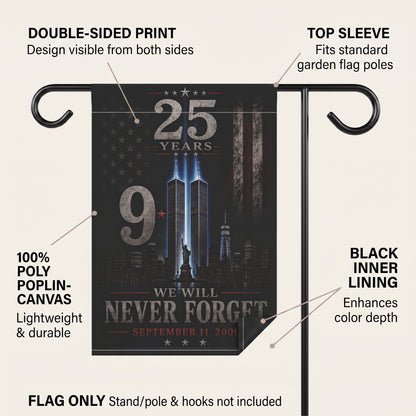 9/11 Never Forget Garden Flag — 25 Years Memorial Outdoor Banner