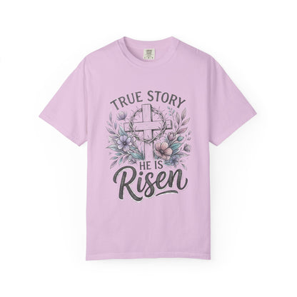 He Is Risen Christian | True Story Easter Faith Tee | Comfort Colors Shirt - Perfect Touch Keepsakes