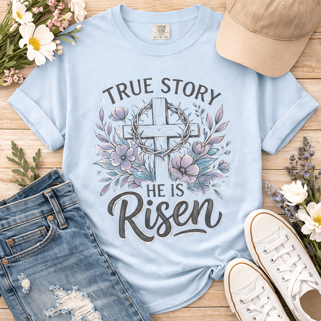 He Is Risen Christian | True Story Easter Faith Tee | Comfort Colors Shirt - Perfect Touch Keepsakes