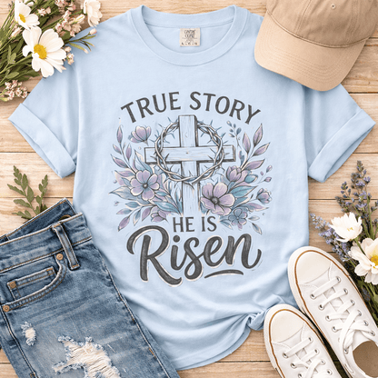 He Is Risen Christian | True Story Easter Faith Tee | Comfort Colors Shirt - Perfect Touch Keepsakes