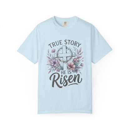 He Is Risen Christian | True Story Easter Faith Tee | Comfort Colors Shirt - Perfect Touch Keepsakes