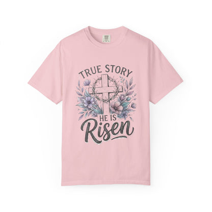 He Is Risen Christian | True Story Easter Faith Tee | Comfort Colors Shirt - Perfect Touch Keepsakes