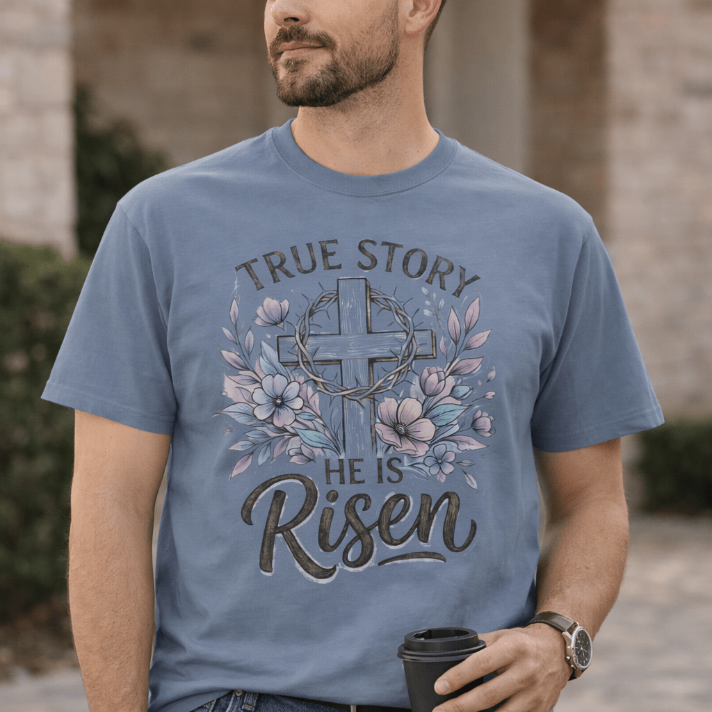 He Is Risen Christian | True Story Easter Faith Tee | Comfort Colors Shirt - Perfect Touch Keepsakes