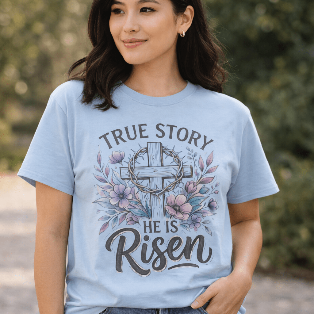 He Is Risen Christian | True Story Easter Faith Tee | Comfort Colors Shirt - Perfect Touch Keepsakes