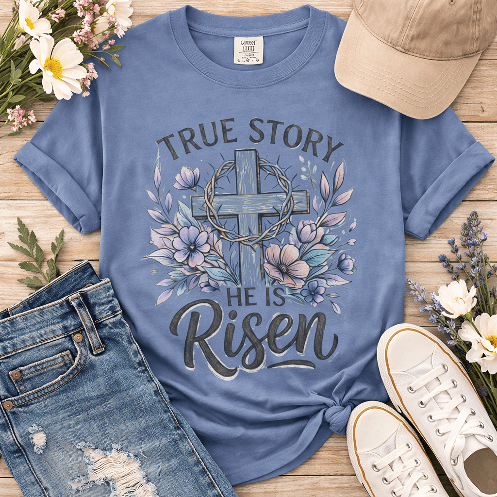 He Is Risen Christian | True Story Easter Faith Tee | Comfort Colors Shirt - Perfect Touch Keepsakes