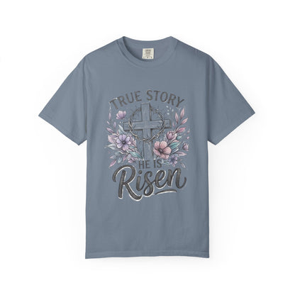 He Is Risen Christian | True Story Easter Faith Tee | Comfort Colors Shirt - Perfect Touch Keepsakes
