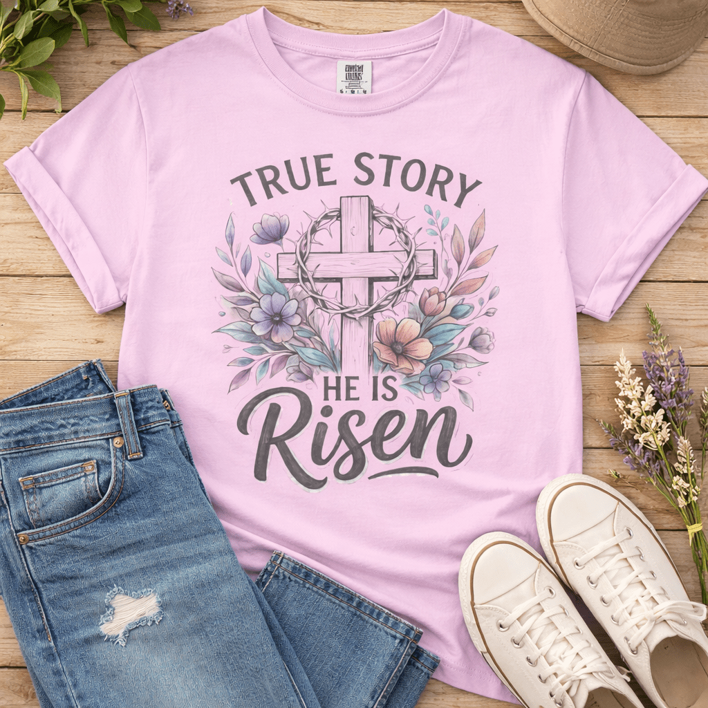 He Is Risen Christian | True Story Easter Faith Tee | Comfort Colors Shirt - Perfect Touch Keepsakes