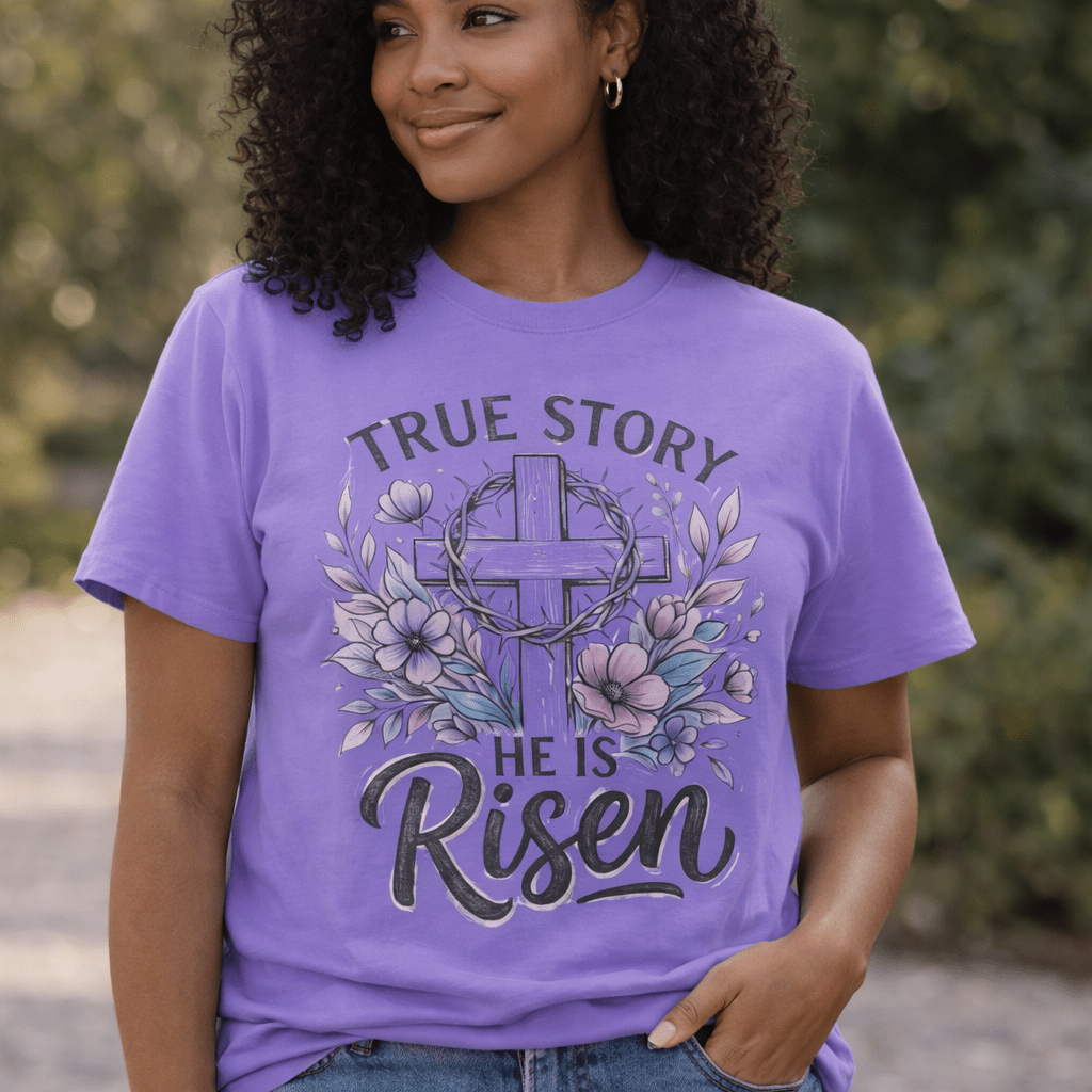 He Is Risen Christian | True Story Easter Faith Tee | Comfort Colors Shirt - Perfect Touch Keepsakes
