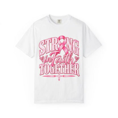 Strong in Faith Together Breast Cancer Awareness Comfort Colors® Shirt - Perfect Touch Keepsakes